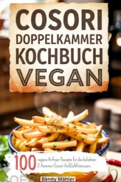 Cosori Doppelkammer Kochbuch Vegan