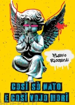 Così sò nato e così vojo morì