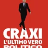 Craxi, l'ultimo vero politico