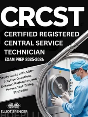 CRCST Certified Registered Central Service Technician Exam Prep 2025–2026