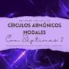Círculos Armónicos Modales con Séptimas 2