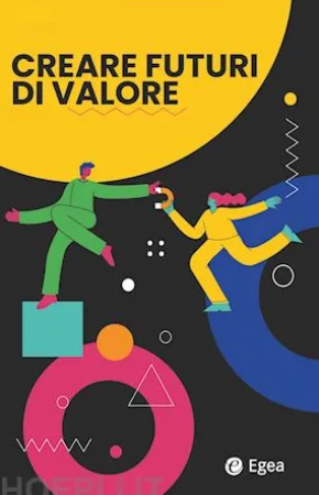 CREARE FUTURI DI VALORE