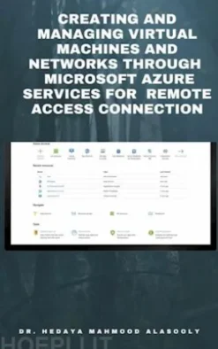 Creating and Managing Virtual Machines and Networks ThroughMicrosoft Azure Services forRemote Access Connection