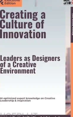 Creating a Culture of Innovation – Leaders as Designers of a Creative Environment