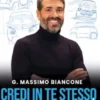 Credi in te stesso e il mondo crederà in te