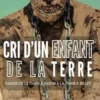 Cri d’un enfant de la terre