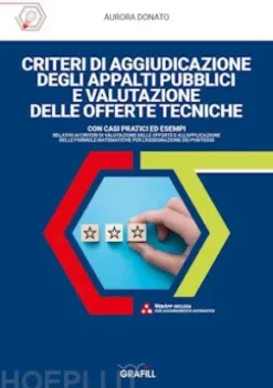 CRITERI DI AGGIUDICAZIONE DEGLI APPALTI PUBBLICI E VALUTAZIONE DELLE OFFERTE TECNICHE