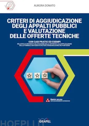 CRITERI DI AGGIUDICAZIONE DEGLI APPALTI PUBBLICI E VALUTAZIONE DELLE OFFERTE TECNICHE