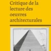Critique de la lecture des oeuvres architecturales