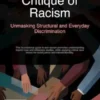 Critique of Racism: Unmasking Structural and Everyday Discrimination