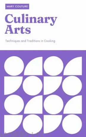 Culinary Arts - Techniques and Traditions in Cooking