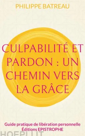 Culpabilité et pardon : Un chemin vers la grâce