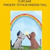 Cupcake - "Anders" ist nur anders toll