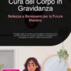 Cura del Corpo in Gravidanza: Bellezza e Benessere per la Futura Mamma