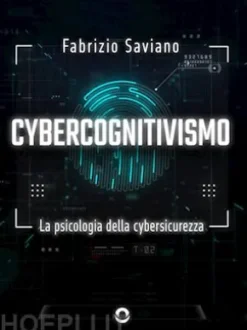Cybercognitivismo. La psicologia della cybersicurezza