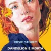 Dandelion è morta