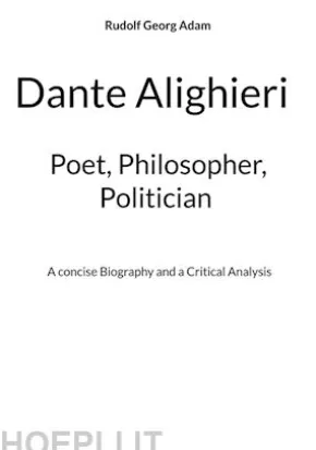 Dante Alighieri - Poet, Philosopher, Politician