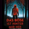 Das Böse ist hinter mir her