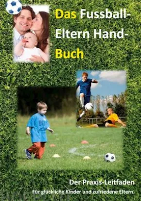 Das Fussball-Eltern Handbuch