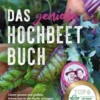 Das geniale Hochbeetbuch