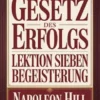 DAS GESETZ DES ERFOLGS - Lektion Sieben BEGEISTERUNG (übersetzt)