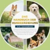 Das Handbuch der Hundeerziehung - 4 in 1 Sammelband