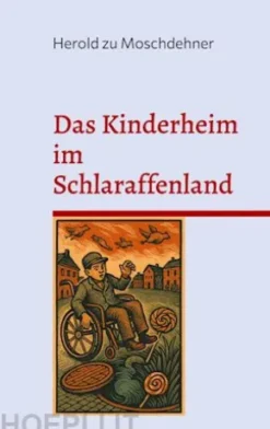 Das Kinderheim im Schlaraffenland