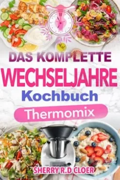 Das Komplette Wechseljahre Kochbuch Thermomix
