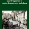 Das Kriegsende in Leutershausen und Jochsberg