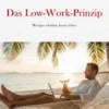 Das Low-Work-Prinzip