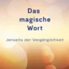 Das magische Wort