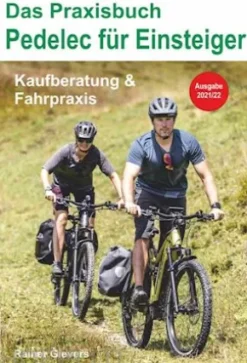 Das Praxisbuch Pedelec für Einsteiger - Kaufberatung & Fahrpraxis