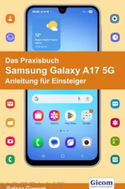 Das Praxisbuch Samsung Galaxy A17 5G - Anleitung für Einsteiger