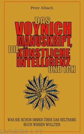 Das Voynich-Manuskript, die Künstliche Intelligenz und ich
