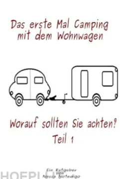 Das erste Mal Camping mit dem Wohnwagen