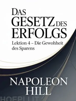 Das Gesetz des Erfolgs Lektion 4 – DIE GEWOHNHEIT DES SPARENS (übersetzt)