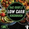 Das große Low Carb Kochbuch