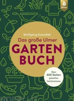 Das große Ulmer Gartenbuch. Über 600 Seiten geballtes Gartenwissen