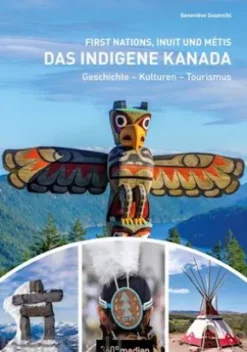 Das indigene Kanada: First Nations, Inuit und Métis
