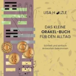 Das kleine Orakel-Buch für den Alltag