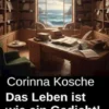 Das Leben ist wie ein Gedicht! Gedichte
