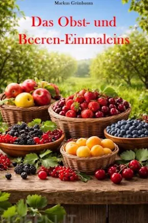 Das Obst- und Beeren-Einmaleins