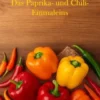 Das Paprika- und Chili-Einmaleins