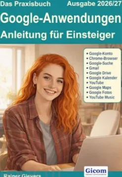 Das Praxisbuch Google-Anwendungen - Anleitung für Einsteiger (Ausgabe 2026/27)