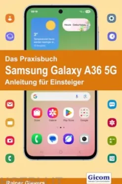 Das Praxisbuch Samsung Galaxy A36 5G - Anleitung für Einsteiger