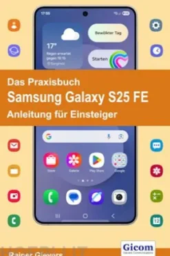 Das Praxisbuch Samsung Galaxy S25 FE - Anleitung für Einsteiger