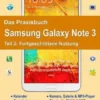 Das Praxisbuch Samsung Galaxy Note 3 - Teil 2: Fortgeschrittene Nutzung