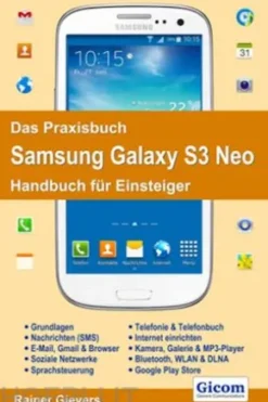 Das Praxisbuch Samsung Galaxy S3 Neo - Handbuch für Einsteiger