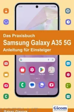 Das Praxisbuch Samsung Galaxy A35 5G - Anleitung für Einsteiger