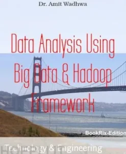 Data Analysis Using Big Data & Hadoop Framework